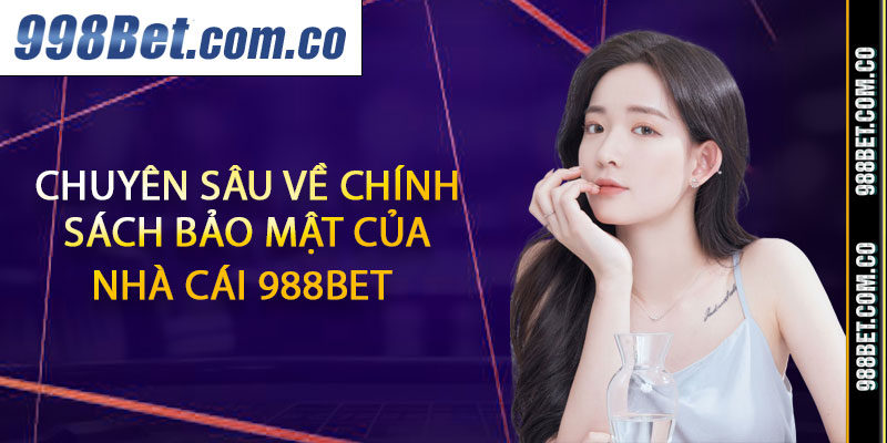 Chuyên sâu về chính sách bảo mật của nhà cái 988BET