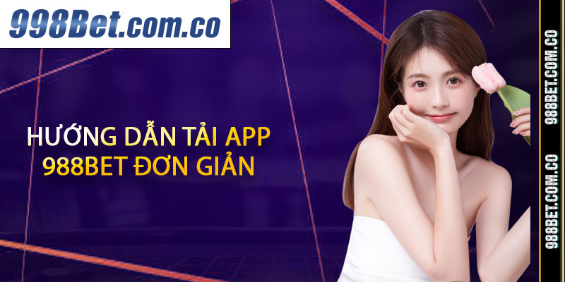 Hướng dẫn tải app 988Bet đơn giản