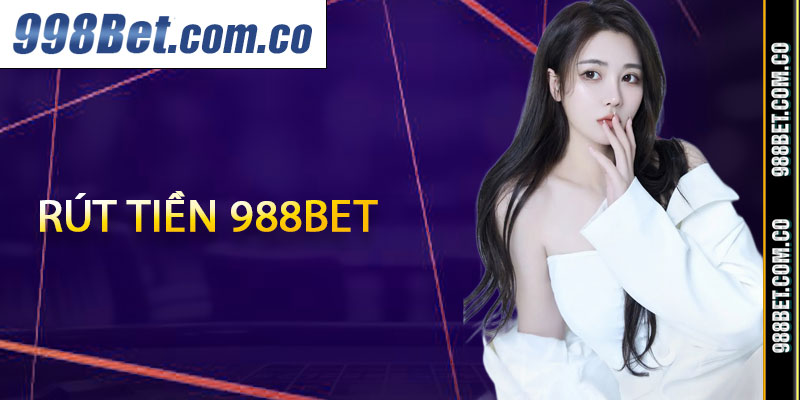 Rút tiền 988BET